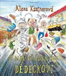 O nevyřáděném dědečkovi - Alena Kastnerová, Jakub Zich (ilustrátor) - kniha z kategorie Beletrie pro děti