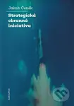 Strategická obranná iniciativa - Jakub Čeněk - kniha z kategorie Politologie a politika
