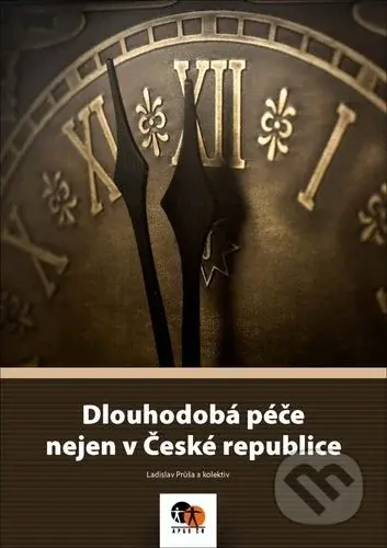 Dlouhodobá péče nejen v České republice - Ladislav Průša - kniha z kategorie Pečovatelství