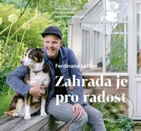 Zahrada je pro radost (Inspirace a rady od uznávaného zahradního architekta) - kniha z kategorie Dům, byt a zahrada