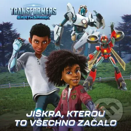 Transformers Pozemská jiskra: Jiskra, kterou všechno začalo - kniha z kategorie Beletrie pro děti