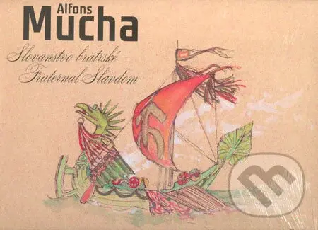 Slovanstvo bratrské (Fraternal Slavdom) - Alfons Mucha - kniha z kategorie Malířství a sochařství