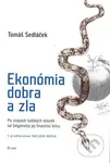 Ekonómia dobra a zla - Tomáš Sedláček - kniha z kategorie Mikroekonomie