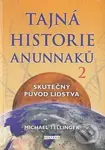 Tajná historie Anunnaků 2 (Skutečný původ lidstva) - kniha z kategorie Záhady a paranormální jevy