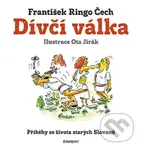 Dívčí válka (Příběhy ze života starých Slovanů) - František Ringo Čech