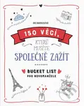 150 věcí, které musíte společně zažít (Bucket list pro novomanžele) - kniha z kategorie Beletrie