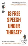 Is Free Speech Under Threat? - Charlotte Lydia Riley, Suzanne Nossel - kniha z kategorie Humanitní a společenské vědy