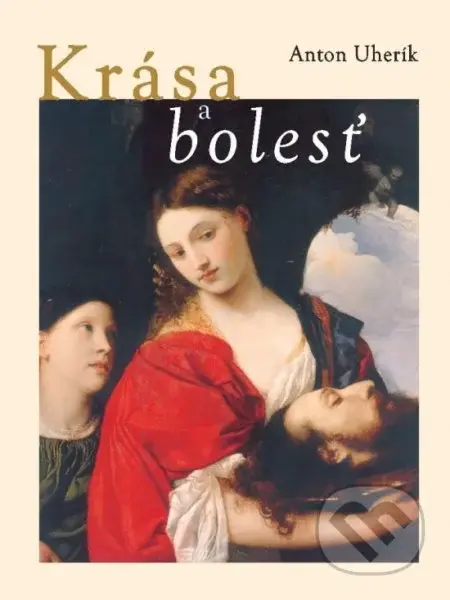 Krása a bolesť - Anton Uherík - kniha z kategorie Poezie