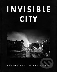 Invisible City - Ken Schles - kniha z kategorie Fotografie