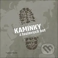 Kamínky z toulavých bot - František Mandát - kniha z kategorie Cestopisy z Evropy