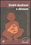 Dobří duchové a démoni (Západoafrické mýty a bajky) - kniha z kategorie Mýty, pověsti a legendy