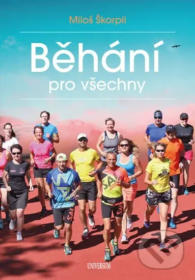 Běhání pro všechny - Miloš Škorpil - kniha z kategorie Individuální sporty