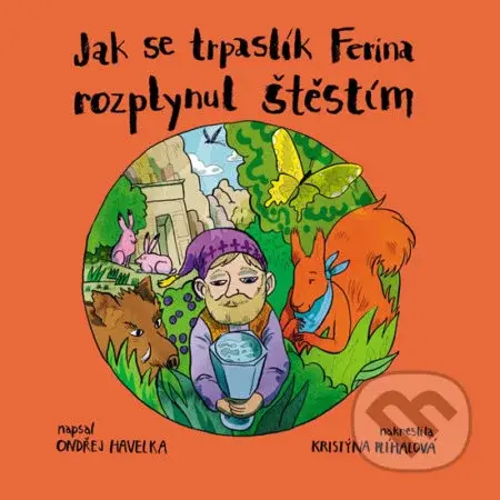 Jak se trpaslík Ferina rozplynul štěstím - Ondřej Havelka - kniha z kategorie Pohádky