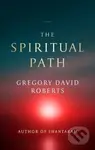 The Spiritual Path - Gregory David Roberts