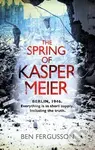 The Spring of Kasper Meier - Ben Fergusson