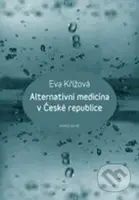 Alternativní medicína v České republice - Eva Křížová - kniha z kategorie Alternativní medicína