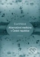 Alternativní medicína v České republice - Eva Křížová - kniha z kategorie Alternativní medicína