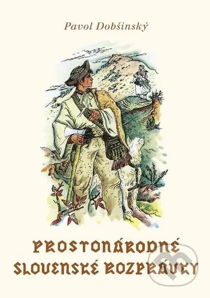 Prostonárodné slovenské rozprávky (Zväzok 3) - Martin Benka (ilustrátor), Pavol Dobšinský - kniha z kategorie Pohádky