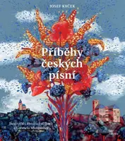 Příběhy českých písní - Jan Werich, Josef Krček, JIří Voskovec, Jiří Suchý, Petr Rada, Jindřich Brabec, Renáta Fučíková (ilustrátor), Gabriela…