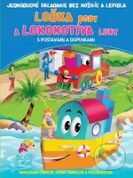 Loďka Boby a lokomotíva Luky (Jednoduché skladanie bez nožníc a lepidla) - kniha z kategorie Vystřihovánky