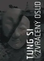 Zvrácený osud - Si Tung - kniha z kategorie Společenská beletrie