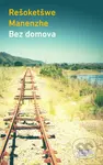 Bez domova - Rešoketšwe Manenzhe - kniha z kategorie Společenská beletrie