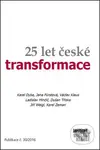25 let české transformace - Karel Zeman, Jiří Weigl, Dušan Tříska, Ladislav Minčič, Václav Klaus, Jana Fü... - kniha z kategorie Makroekonomie