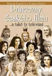Princezny českého filmu ... a také ty televizní - Michaela Remešová, Roman Schuster - kniha z kategorie Film
