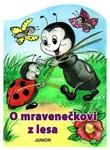 O mravenečkovi z lesa - Zuzana Pospíšilová - kniha z kategorie Pro děti