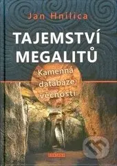 Tajemství megalitů (Kamenná databáze věčnosti) - Jan Hnilica - kniha z kategorie Architektura