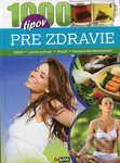 1000 tipov pre zdravie - Marietta Csete - kniha z kategorie Domácí léčba