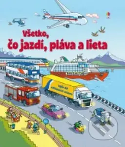 Všetko, čo jazdí, pláva a lieta - kniha z kategorie Pro děti
