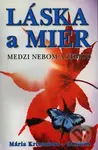 Láska a mier (Medzi nebom a zemou) - Mária Kristofová-Lumina - kniha z kategorie Pozitivní myšlení