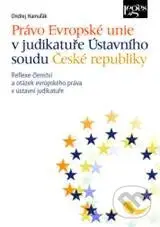 Právo Evropské unie v judikatuře Ústavního soudu České republiky - kniha z kategorie Mezinárodní právo