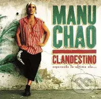 Manu Chao: Clandestino - Manu Chao