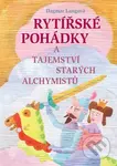 Rytířské pohádky a tajemství starých alchymistů - Dagmar Langová - kniha z kategorie Pohádky