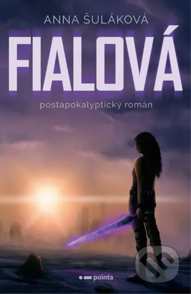 Fialová (postapokalyptický román) - Anna Šuláková - kniha z kategorie Beletrie pro děti