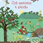 Od semínka k plodu - Nicole Colas des Francs - kniha z kategorie Naučné knihy