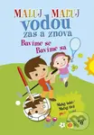 Maluj Maľuj vodou zas a znova Bavíme se Bavíme sa (Maluj také Maľuj tiež pastelkami)
