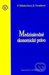 Medzinárodné ekonomické právo - Daniela Nováčková, P. Milošovičová - kniha z kategorie Mezinárodní právo