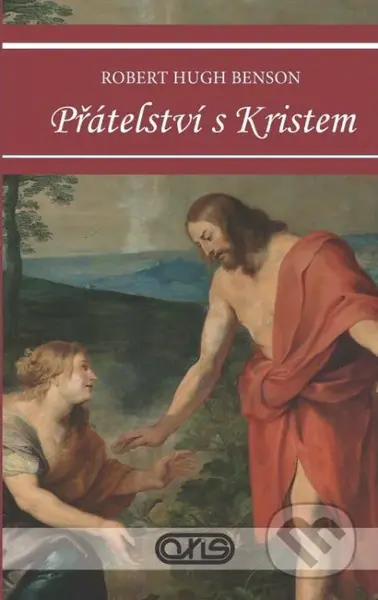 Přátelství s Kristem - Robert Hugh Benson - kniha z kategorie Duchovní život