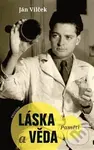 Láska a věda (Paměti) - Ján Vilček