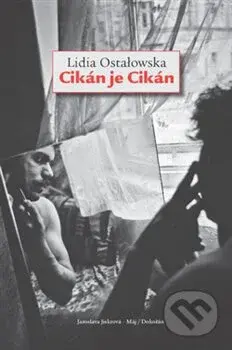 Cikán je Cikán - Lidia Ostałowska - kniha z kategorie Sociologie