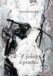 Z jiskry a prachu - Anna Kamieńska - kniha z kategorie Poezie
