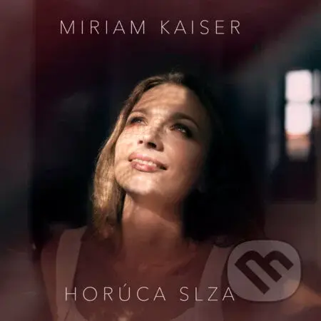 Miriam  Kaiser: Horúca slza - Miriam  Kaiser
