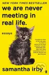 We Are Never Meeting in Real Life (Essays) - Samantha Irby - kniha z kategorie Eseje, úvahy a glosy