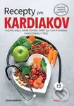 Recepty pre kardiakov (Chutné jedlá, ktoré pomôžu znížiť zlé tuky a hladinu cholesterolu v tele) - kniha z kategorie Zdraví a životní styl