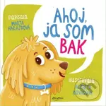 Ahoj, ja som Bak - Marta Harajdová, Alžbera Kováčová (ilustrátor) - kniha z kategorie Beletrie pro děti