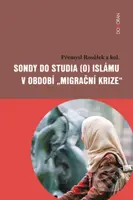 Sondy do studia (o) islámu v období "migrační krize" - kniha z kategorie Beletrie