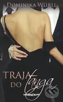 Traja do tanga - Dominika Würll - kniha z kategorie Společenská beletrie